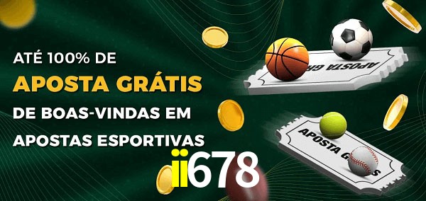 ii678 Ate 100% de Aposta Gratis